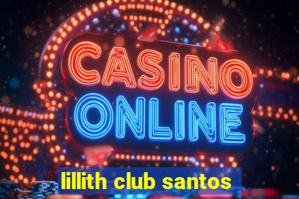 lillith club santos